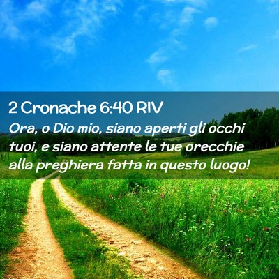 Picture 02 - 2 Cronache 6:40 RIV - Ora, o Dio mio, siano aperti gli occhi tuoi, e - Bible Verse Picture