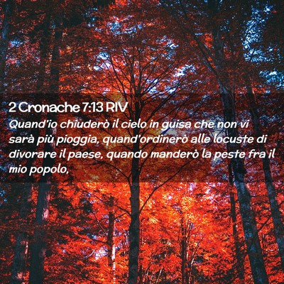 Picture 02 - 2 Cronache 7:13 RIV - Quand’io chiuderò il cielo in guisa che non vi - Bible Verse Picture