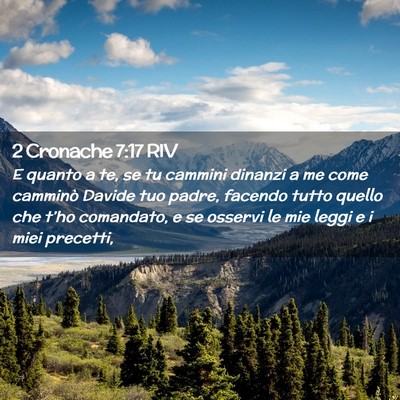 Picture 02 - 2 Cronache 7:17 RIV - E quanto a te, se tu cammini dinanzi a me come - Bible Verse Picture