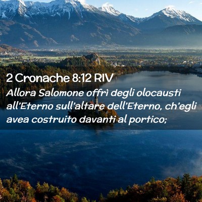Picture 02 - 2 Cronache 8:12 RIV - Allora Salomone offrì degli olocausti - Bible Verse Picture
