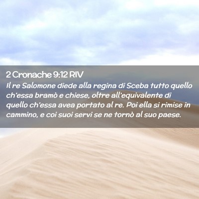 Picture 02 - 2 Cronache 9:12 RIV - Il re Salomone diede alla regina di Sceba tutto - Bible Verse Picture