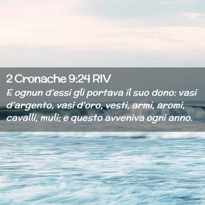Picture 02 - 2 Cronache 9:24 RIV - E ognun d’essi gli portava il suo dono: vasi - Bible Verse Picture