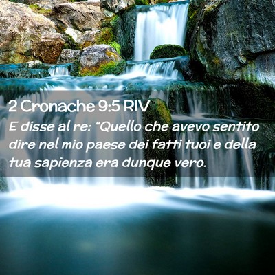 Picture 02 - 2 Cronache 9:5 RIV - E disse al re: “Quello che avevo sentito dire - Bible Verse Picture
