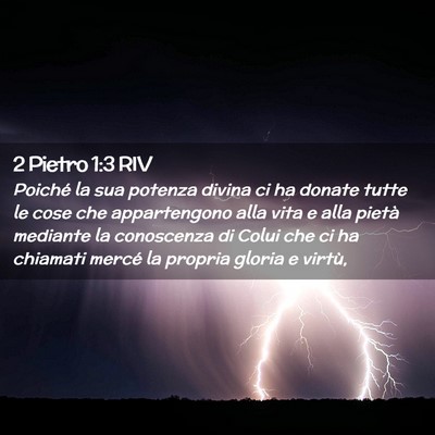 Picture 02 - 2 Pietro 1:3 RIV - Poiché la sua potenza divina ci ha donate tutte - Bible Verse Picture