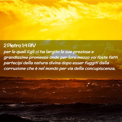 Picture 02 - 2 Pietro 1:4 RIV - per le quali Egli ci ha largito le sue preziose e - Bible Verse Picture
