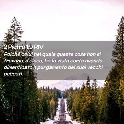 Picture 02 - 2 Pietro 1:9 RIV - Poiché colui nel quale queste cose non si - Bible Verse Picture