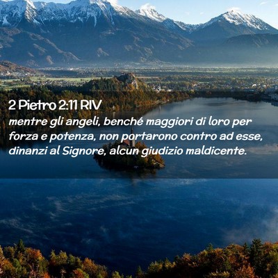 Picture 02 - 2 Pietro 2:11 RIV - mentre gli angeli, benché maggiori di loro per - Bible Verse Picture