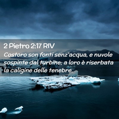 Picture 02 - 2 Pietro 2:17 RIV - Costoro son fonti senz’acqua, e nuvole sospinte - Bible Verse Picture