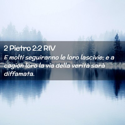 Picture 02 - 2 Pietro 2:2 RIV - E molti seguiranno le loro lascivie; e a cagion - Bible Verse Picture