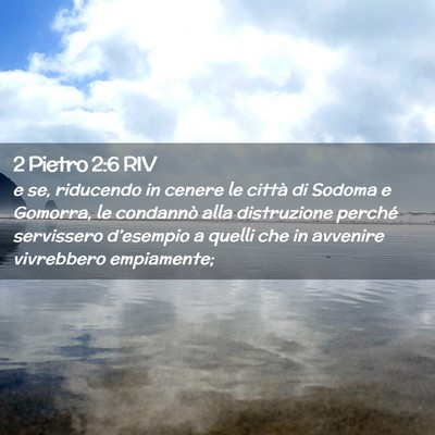 Picture 02 - 2 Pietro 2:6 RIV - e se, riducendo in cenere le città di Sodoma e - Bible Verse Picture