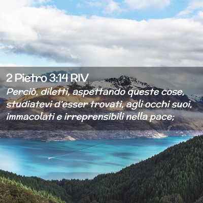 Picture 02 - 2 Pietro 3:14 RIV - Perciò, diletti, aspettando queste cose, - Bible Verse Picture