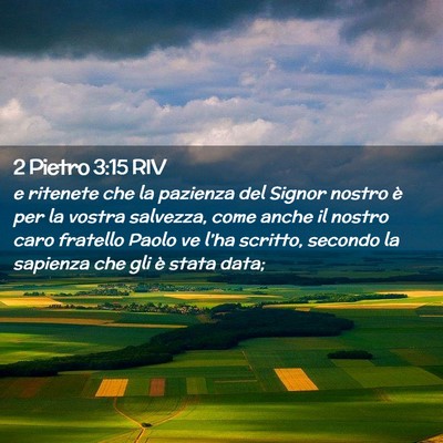 Picture 02 - 2 Pietro 3:15 RIV - e ritenete che la pazienza del Signor nostro è - Bible Verse Picture