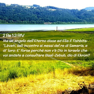 Picture 02 - 2 Re 1:3 RIV - Ma un angelo dell’Eterno disse ad Elia il - Bible Verse Picture
