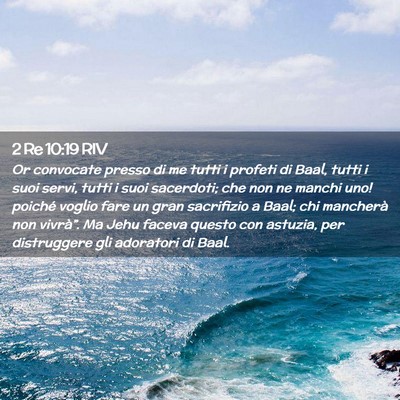 Picture 02 - 2 Re 10:19 RIV - Or convocate presso di me tutti i profeti di - Bible Verse Picture