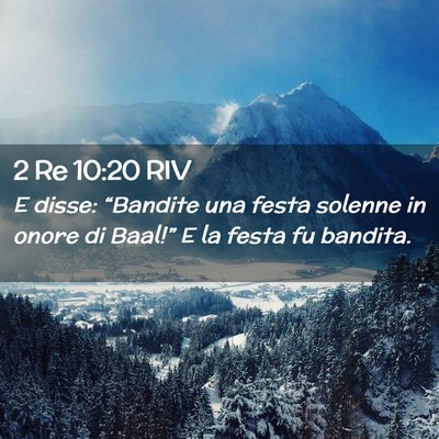Picture 02 - 2 Re 10:20 RIV - E disse: “Bandite una festa solenne in onore di - Bible Verse Picture