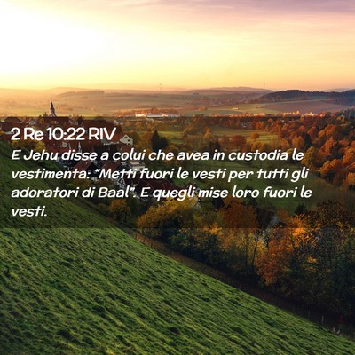 Picture 02 - 2 Re 10:22 RIV - E Jehu disse a colui che avea in custodia le - Bible Verse Picture