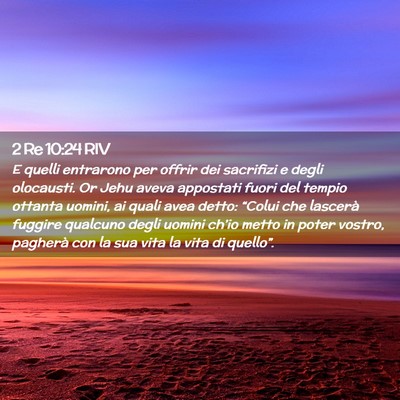 Picture 02 - 2 Re 10:24 RIV - E quelli entrarono per offrir dei sacrifizi e - Bible Verse Picture