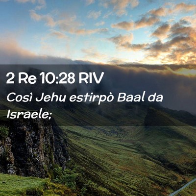 Picture 02 - 2 Re 10:28 RIV - Così Jehu estirpò Baal da - Bible Verse Picture