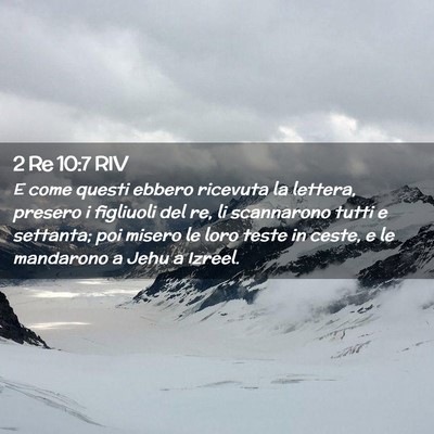 Picture 02 - 2 Re 10:7 RIV - E come questi ebbero ricevuta la lettera, presero - Bible Verse Picture