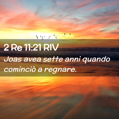 Picture 02 - 2 Re 11:21 RIV - Joas avea sette anni quando cominciò a - Bible Verse Picture