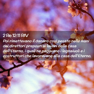 Picture 02 - 2 Re 12:11 RIV - Poi rimettevano il danaro così pesato nelle mani - Bible Verse Picture