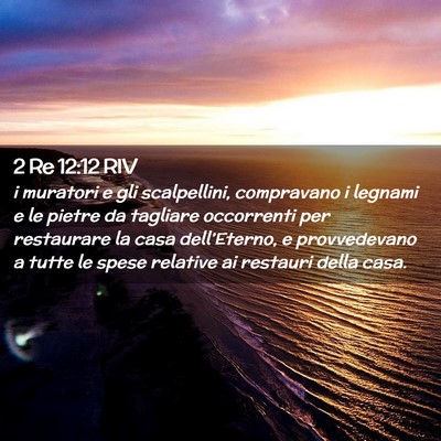 Picture 02 - 2 Re 12:12 RIV - i muratori e gli scalpellini, compravano i - Bible Verse Picture