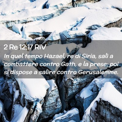 Picture 02 - 2 Re 12:17 RIV - In quel tempo Hazael, re di Siria, salì a - Bible Verse Picture
