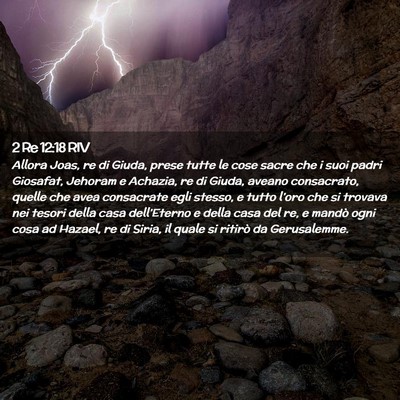 Picture 02 - 2 Re 12:18 RIV - Allora Joas, re di Giuda, prese tutte le cose - Bible Verse Picture