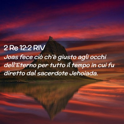 Picture 02 - 2 Re 12:2 RIV - Joas fece ciò ch’è giusto agli occhi - Bible Verse Picture