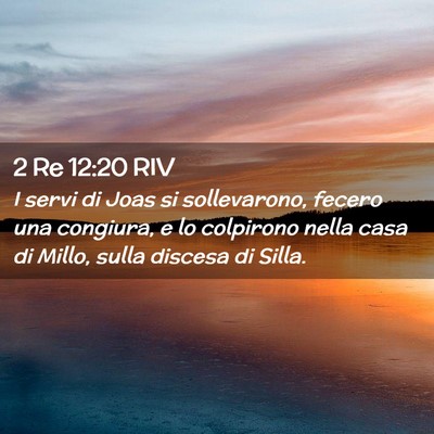 Picture 02 - 2 Re 12:20 RIV - I servi di Joas si sollevarono, fecero una - Bible Verse Picture