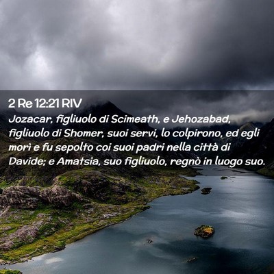 Picture 02 - 2 Re 12:21 RIV - Jozacar, figliuolo di Scimeath, e Jehozabad, - Bible Verse Picture