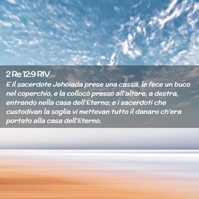 Picture 02 - 2 Re 12:9 RIV - E il sacerdote Jehoiada prese una cassa, le fece - Bible Verse Picture