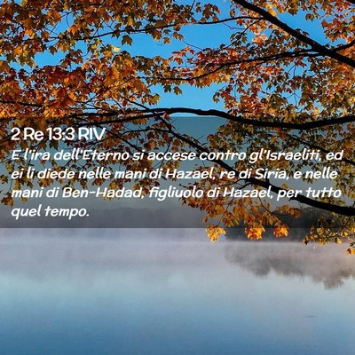Picture 02 - 2 Re 13:3 RIV - E l’ira dell’Eterno si accese contro - Bible Verse Picture