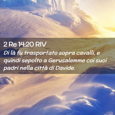 Picture 02 - 2 Re 14:20 RIV - Di là fu trasportato sopra cavalli, e quindi - Bible Verse Picture