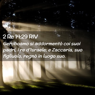 Picture 02 - 2 Re 14:29 RIV - Geroboamo si addormentò coi suoi padri, i re - Bible Verse Picture