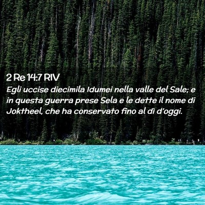 Picture 02 - 2 Re 14:7 RIV - Egli uccise diecimila Idumei nella valle del - Bible Verse Picture
