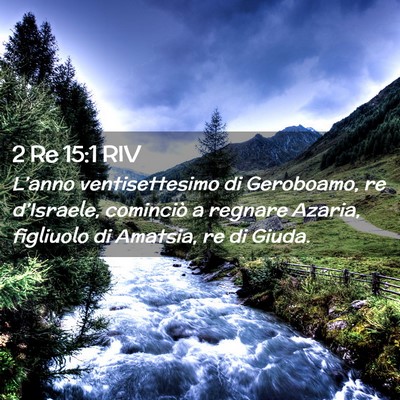 Picture 02 - 2 Re 15:1 RIV - L’anno ventisettesimo di Geroboamo, re - Bible Verse Picture