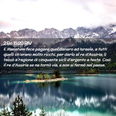 Picture 02 - 2 Re 15:20 RIV - E Menahem fece pagare quel danaro ad Israele, a - Bible Verse Picture
