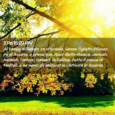 Picture 02 - 2 Re 15:29 RIV - Al tempo di Pekah, re d’Israele, venne - Bible Verse Picture