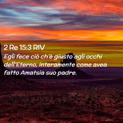 Picture 02 - 2 Re 15:3 RIV - Egli fece ciò ch’è giusto agli occhi - Bible Verse Picture