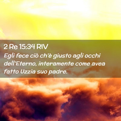 Picture 02 - 2 Re 15:34 RIV - Egli fece ciò ch’è giusto agli occhi - Bible Verse Picture