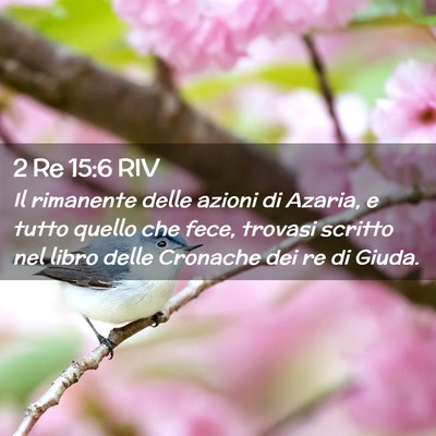 Picture 02 - 2 Re 15:6 RIV - Il rimanente delle azioni di Azaria, e tutto - Bible Verse Picture