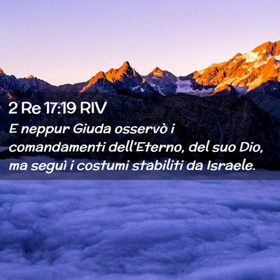Picture 02 - 2 Re 17:19 RIV - E neppur Giuda osservò i comandamenti - Bible Verse Picture