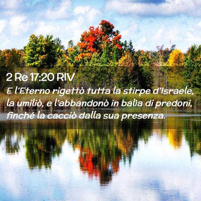 Picture 02 - 2 Re 17:20 RIV - E l’Eterno rigettò tutta la stirpe - Bible Verse Picture