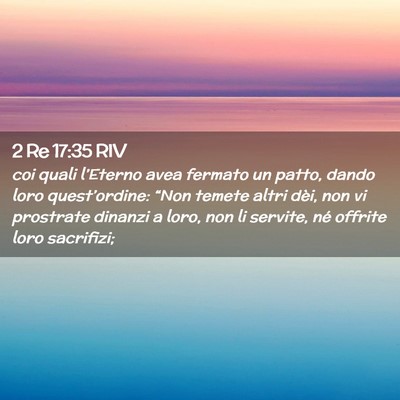 Picture 02 - 2 Re 17:35 RIV - coi quali l’Eterno avea fermato un patto, dando - Bible Verse Picture