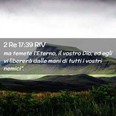Picture 02 - 2 Re 17:39 RIV - ma temete l’Eterno, il vostro Dio, ed egli vi - Bible Verse Picture