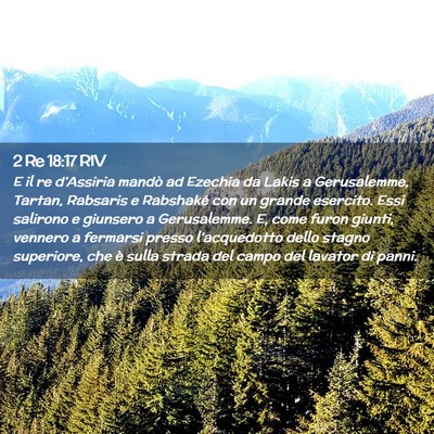 Picture 02 - 2 Re 18:17 RIV - E il re d’Assiria mandò ad Ezechia da Lakis a - Bible Verse Picture