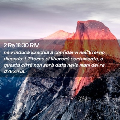 Picture 02 - 2 Re 18:30 RIV - né v’induca Ezechia a confidarvi - Bible Verse Picture