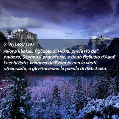 Picture 02 - 2 Re 18:37 RIV - Allora Eliakim, figliuolo di Hilkia, prefetto del - Bible Verse Picture