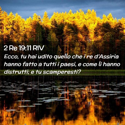 Picture 02 - 2 Re 19:11 RIV - Ecco, tu hai udito quello che i re d’Assiria - Bible Verse Picture